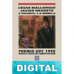 Premio UPC 1995 - Novela Corta de Ciencia Ficción César Mallorquí & José Antonio Bonilla & Xavier Pacheco & Javier