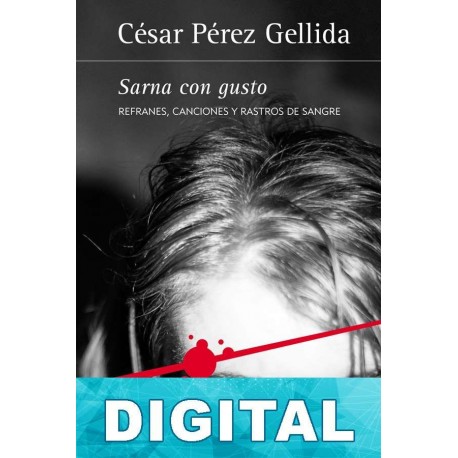 Sarna con gusto César Pérez Gellida