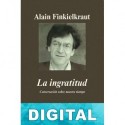 La ingratitud Alain Finkielkraut