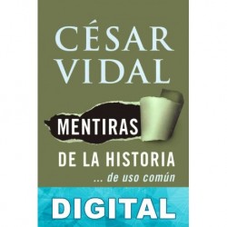 Mentiras de la historia… de uso común César Vidal