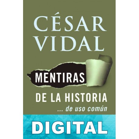 Mentiras de la historia… de uso común César Vidal