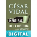 Mentiras de la historia… de uso común César Vidal