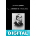 La muerte del borracho Charles Dickens