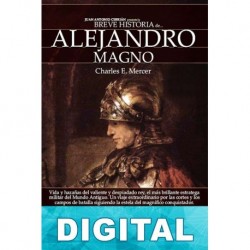 Breve historia de Alejandro Magno Charles E. Mercer