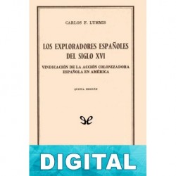 Los exploradores españoles del siglo XVI Charles F. Lummis