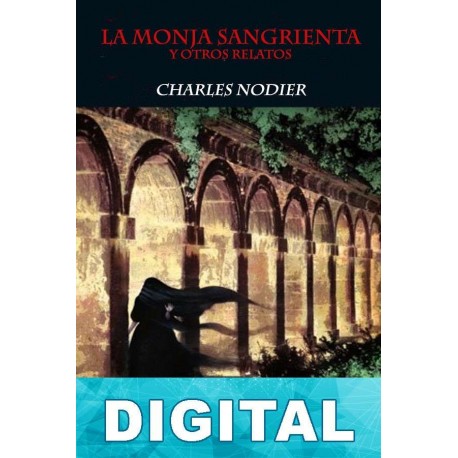 La monja sangrienta y otros relatos Charles Nodier
