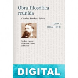 Obra filosófica reunida. Tomo I (1867-1893) Charles Sanders Peirce