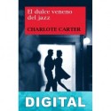 El dulce veneno del jazz Charlotte Carter