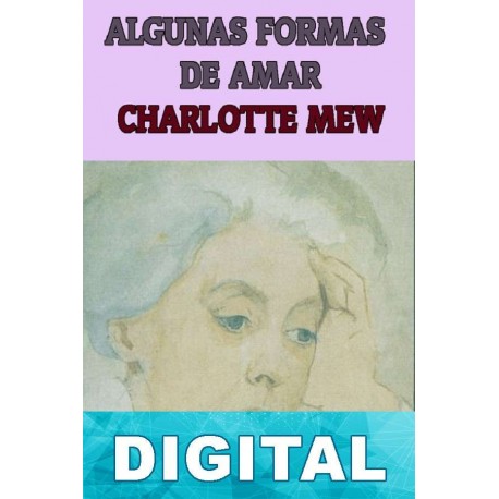 Algunas formas de amar Charlotte Mew