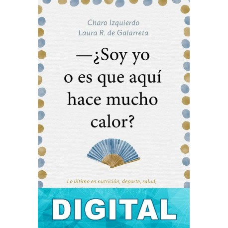 ¿Soy yo o es que aquí hace mucho calor? Charo Izquierdo & Laura R. de Galarreta