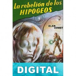 La rebelión de los hipogeos Alan Comet