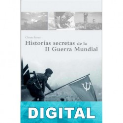 Historias secretas de la II Guerra Mundial Chema Ferrer