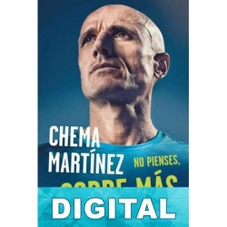 No pienses, corre más Chema Martínez