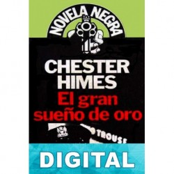 El gran sueño de oro Chester Himes