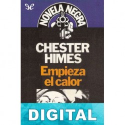 Empieza el calor (Trad. Marcelo Cohen) Chester Himes
