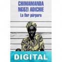 La flor púrpura Chimamanda Ngozi Adichie