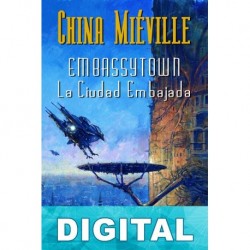 Embassytown. La Ciudad Embajada China Miéville