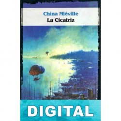 La cicatriz China Miéville