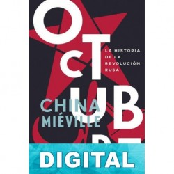 Octubre. La historia de la Revolución Rusa China Miéville