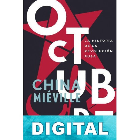 Octubre. La historia de la Revolución Rusa China Miéville