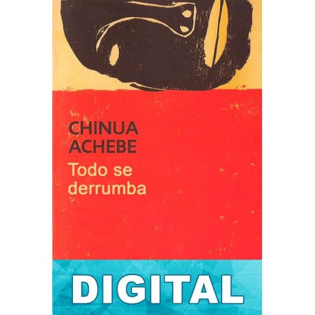Todo se derrumba Chinua Achebe