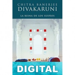 La reina de los sueños Chitra Banerjee Divakaruni