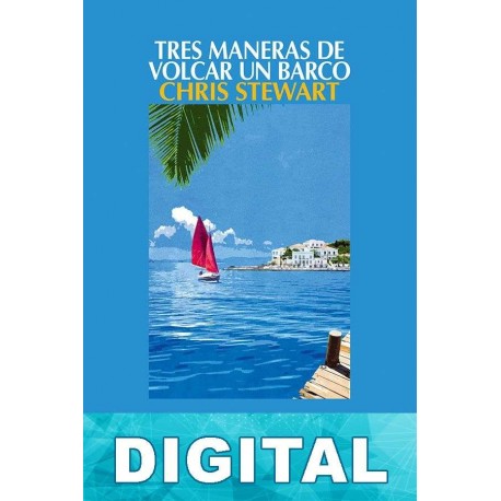 Tres maneras de volcar un barco Chris Stewart