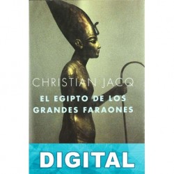 El Egipto de los grandes faraones Christian Jacq