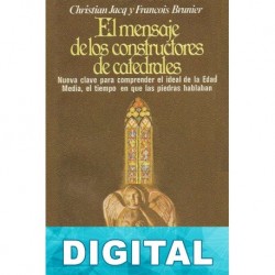 El mensaje de los constructores de catedrales Christian Jacq & François Brunier