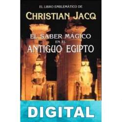 El saber mágico en el antiguo Egipto Christian Jacq