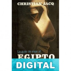 La guía de viaje al Egipto de los faraones Christian Jacq