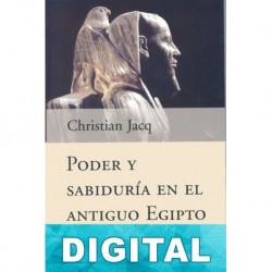 Poder y sabiduría en el antiguo Egipto Christian Jacq