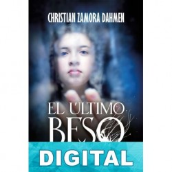 El último beso antes de morir Christian Zamora Dahmen