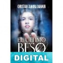 El último beso antes de morir Christian Zamora Dahmen