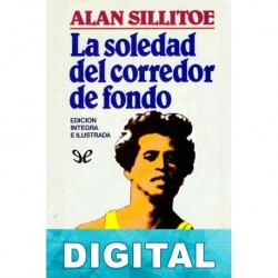 La soledad del corredor de fondo (Ed. íntegra) Alan Sillitoe