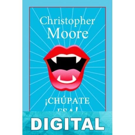 ¡Chúpate esa! Christopher Moore