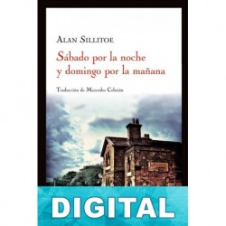 Sábado por la noche y domingo por la mañana Alan Sillitoe