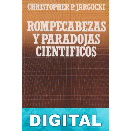 Rompecabezas y paradojas cientificos Christopher P. Jargocki