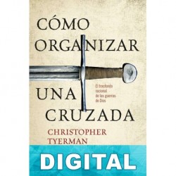 Cómo organizar una cruzada Christopher Tyerman