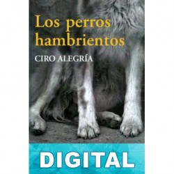 Los perros hambrientos Ciro Alegría