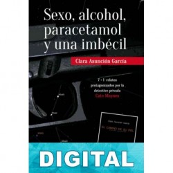 Sexo, alcohol, paracetamol y una imbécil Clara Asunción García