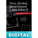 Sexo, alcohol, paracetamol y una imbécil Clara Asunción García