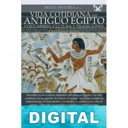 Breve historia de la vida cotidiana del Antiguo Egipto Clara Ramos Bullón