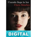 Cuando llega la luz Clara Sánchez