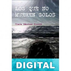 Los que no mueren solos Clara Sánchez Picout