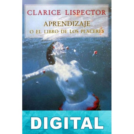 Aprendizaje o El libro de los placeres Clarice Lispector