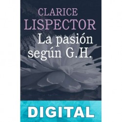 La pasión según G. H. Clarice Lispector