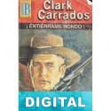 ¡Entiérrame hondo! Clark Carrados