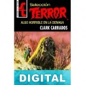 Algo horrible en la ciénaga Clark Carrados