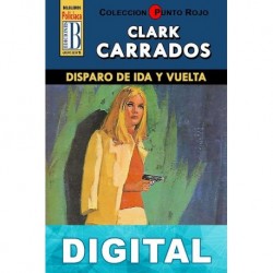 Disparo de ida y vuelta (2ª Ed.) Clark Carrados
